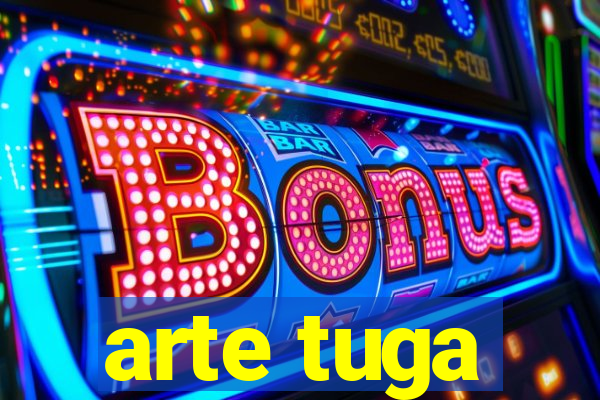 arte tuga