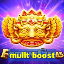 mullt boost