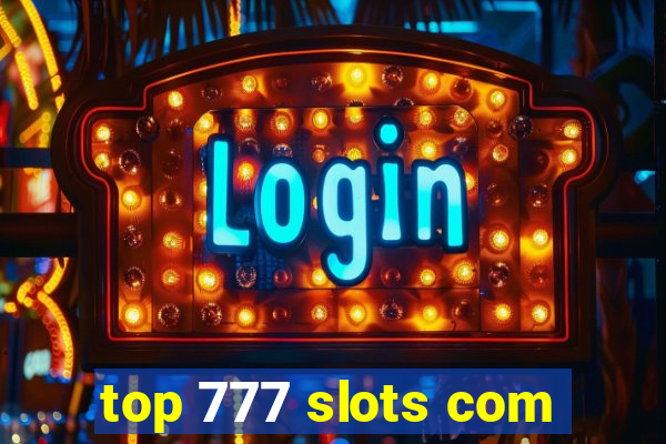 top 777 slots com