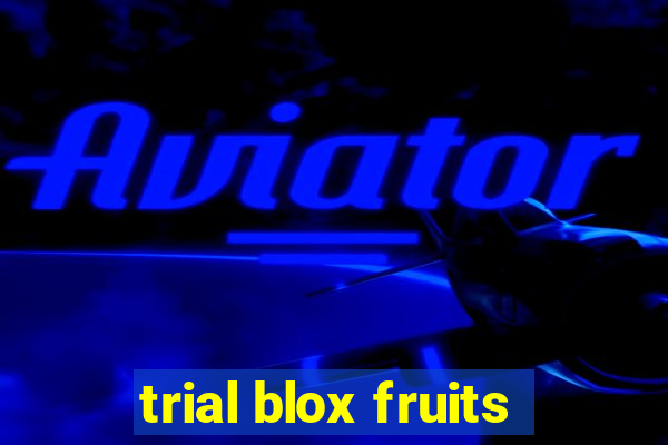 trial blox fruits