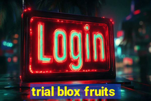 trial blox fruits