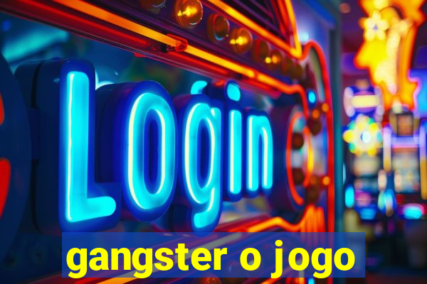 gangster o jogo