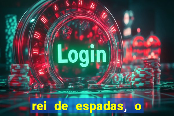 rei de espadas, o que ele sente por mim