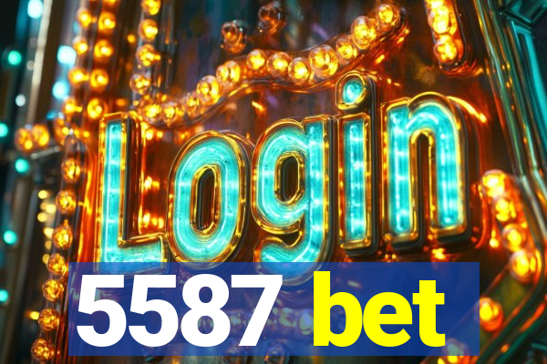 5587 bet