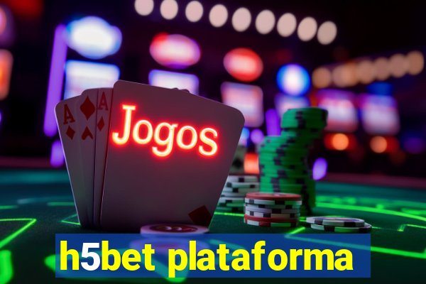 h5bet plataforma