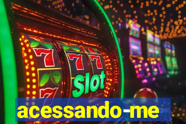 acessando-me