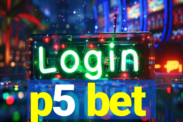 p5 bet