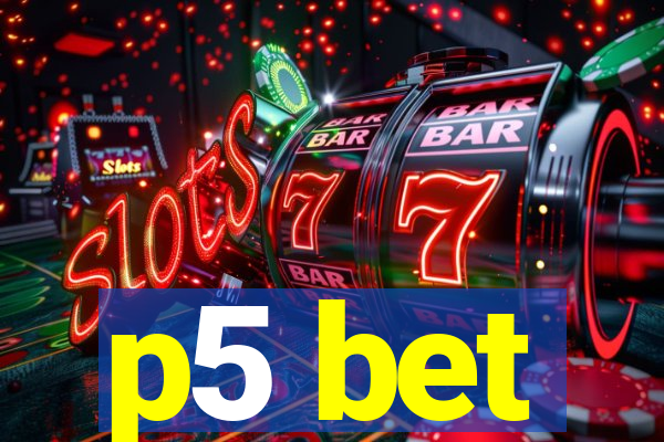 p5 bet