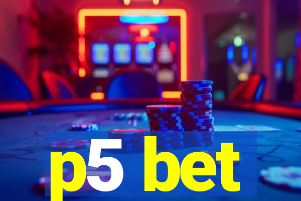 p5 bet