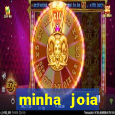 minha joia significado minha joia giria