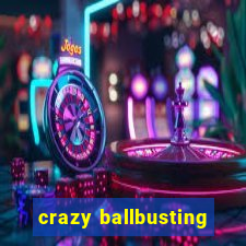 crazy ballbusting