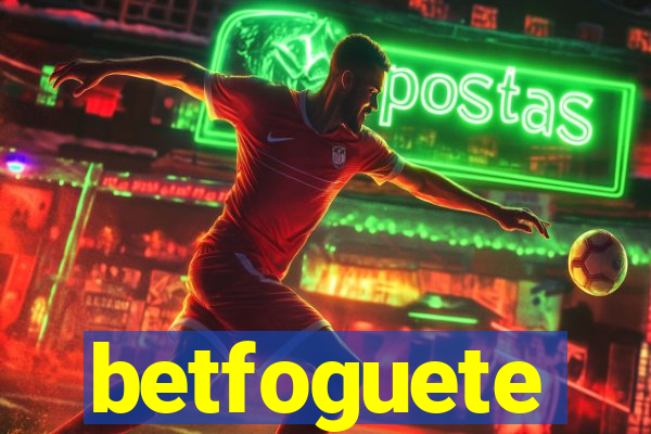 betfoguete