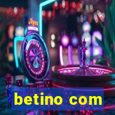 betino com