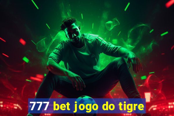 777 bet jogo do tigre