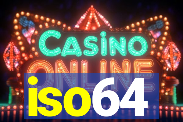 iso64