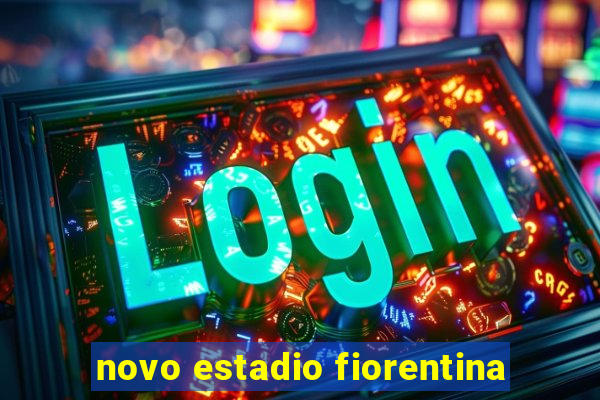 novo estadio fiorentina