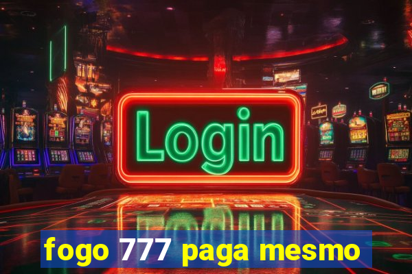 fogo 777 paga mesmo
