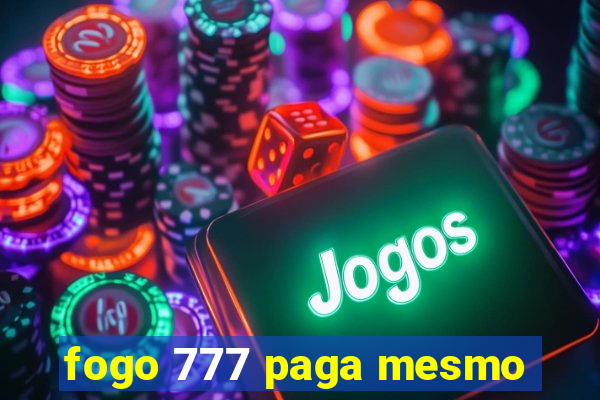 fogo 777 paga mesmo