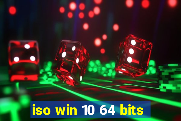 iso win 10 64 bits