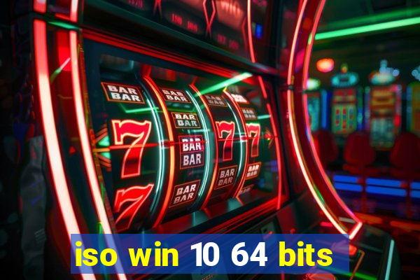 iso win 10 64 bits