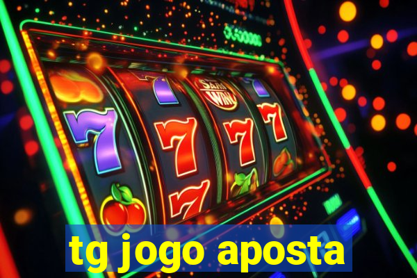 tg jogo aposta