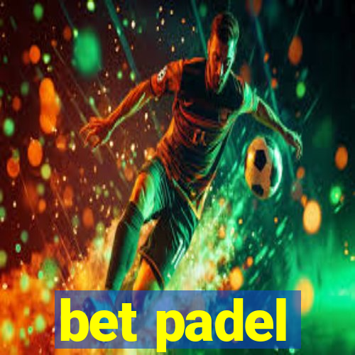 bet padel