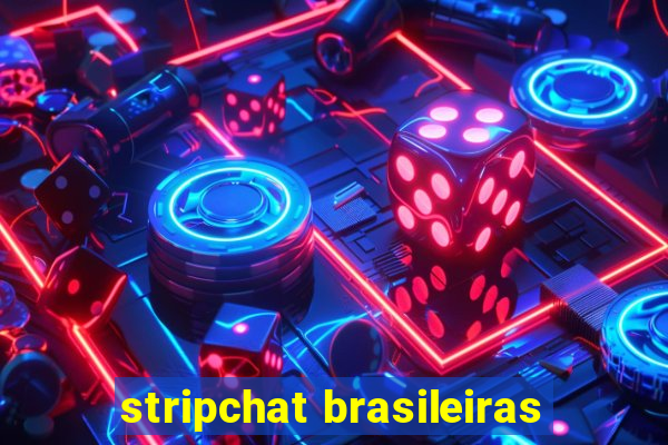 stripchat brasileiras
