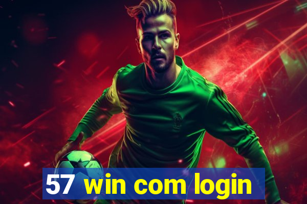 57 win com login