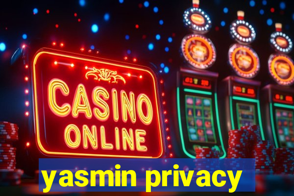 yasmin privacy