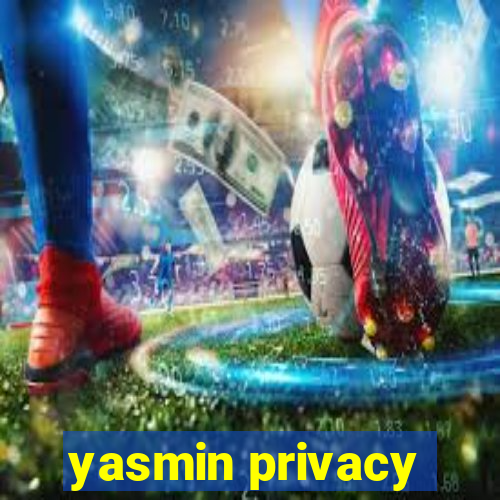 yasmin privacy