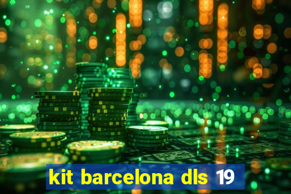 kit barcelona dls 19