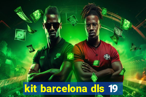 kit barcelona dls 19