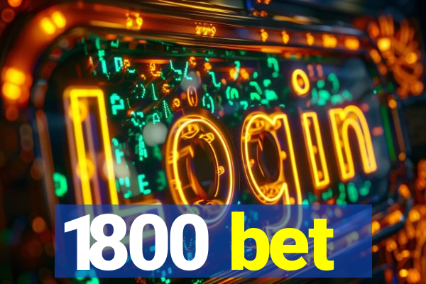1800 bet