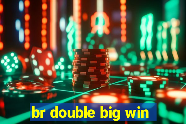br double big win