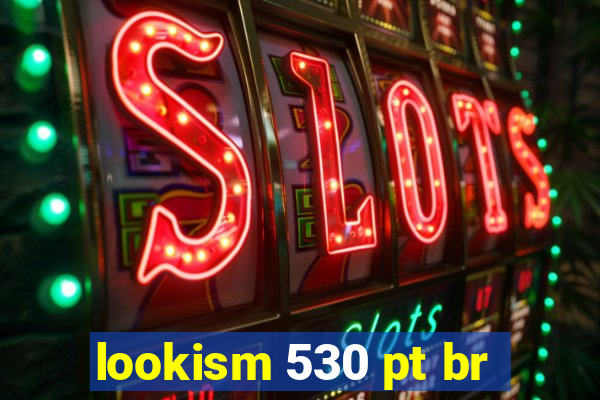 lookism 530 pt br