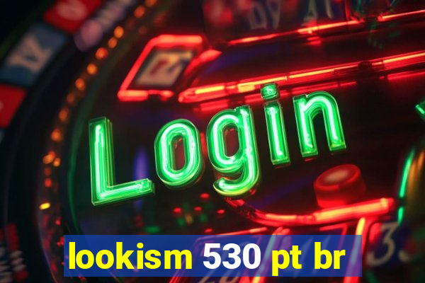 lookism 530 pt br