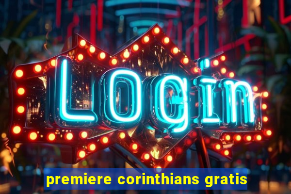 premiere corinthians gratis