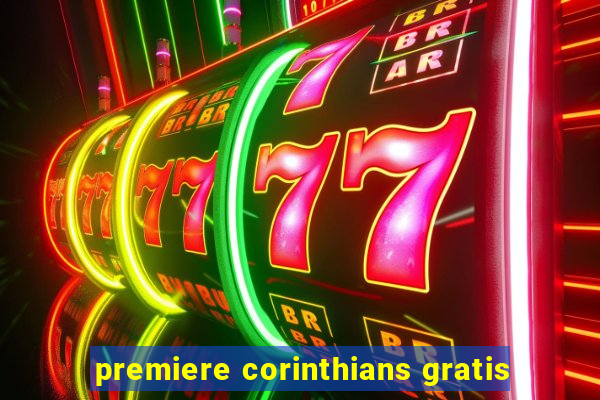 premiere corinthians gratis