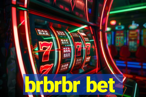 brbrbr bet