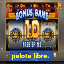 pelota libre.