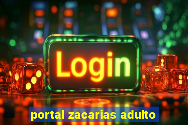 portal zacarias adulto