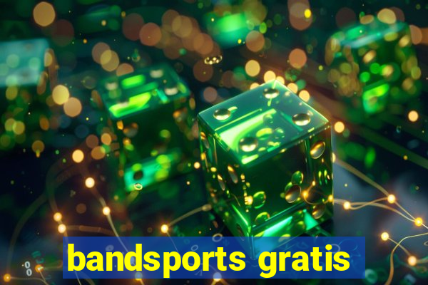 bandsports gratis