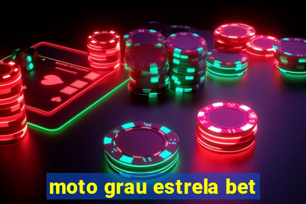 moto grau estrela bet