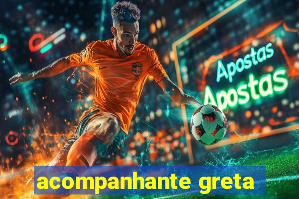 acompanhante greta