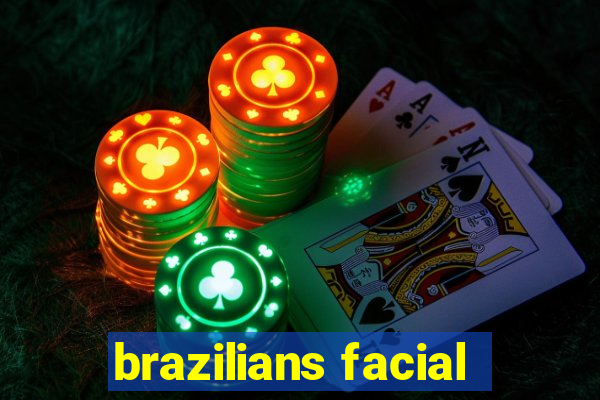 brazilians facial