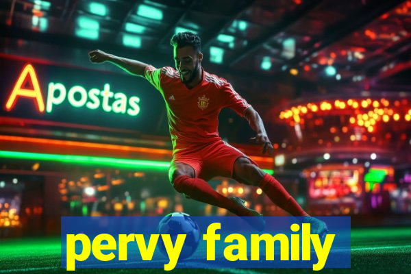 pervy family