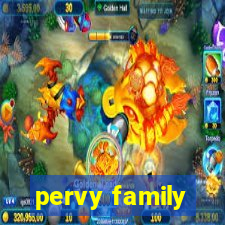 pervy family