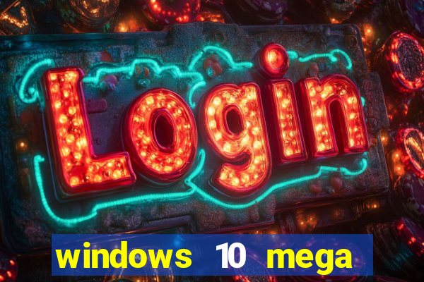 windows 10 mega lite download