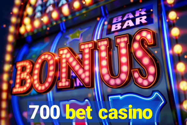 700 bet casino