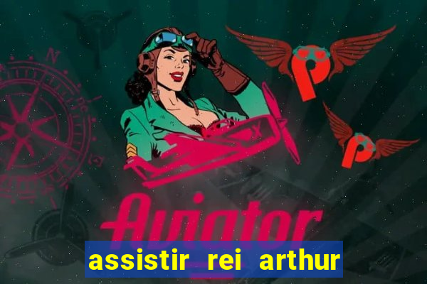 assistir rei arthur 2004 dublado